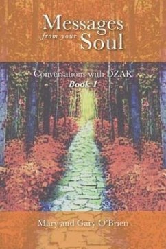 Messages from your Soul. Conversations with DZAR Book 1 - O'Brien, Mary; O'Brien, Gary
