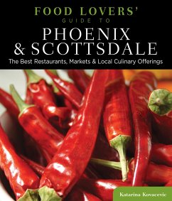 Food Lovers' Guide To(r) Phoenix & Scottsdale - Katarina Kovacevic