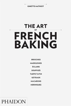 The Art of French Baking - Mathiot, Ginette