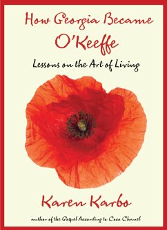 How Georgia Became O'Keeffe - Karbo, Karen