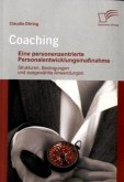 Coaching: Eine personenzentrierte Personalentwicklungsmaßnahme