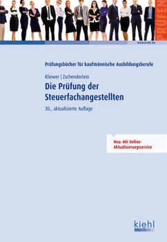 Die Prüfung der Steuerfachangestellten (Prüfungsbücher für kaufmännische Ausbildungsberufe) - Kliewer, Ekkehard; Zschenderlein, Oliver