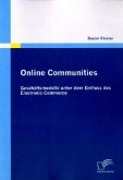 Online Communities: Geschäftsmodelle unter dem Einfluss des Electronic Commerce