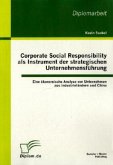 Corporate Social Responsibility als Instrument der strategischen Unternehmensführung ¿ Eine ökonomische Analyse von Unternehmen aus Industrieländern und China