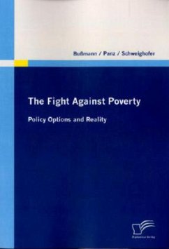 The Fight Against Poverty ¿ Policy Options and Reality - Bußmann, Uwe;Panz, Robert Marc;Schweighofer, Silvia