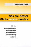 Was die besten Chefs anders machen