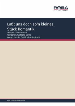 Laßt uns doch so'n kleines Stück Romantik (fixed-layout eBook, ePUB) - Kähne, Wolfgang; Fürböter, Hans Joachim