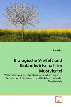 Biologische Vielfalt und Biolandwirtschaft im Mostviertel - Laber, Eva