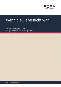 Wenn die Liebe nicht wär (eBook, ePUB) - Kähne, Wolfgang; Upmeier, Ursula