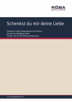 Schenkst du mir deine Liebe (eBook, ePUB) - Kähne, Wolfgang; Upmeier, Ursula