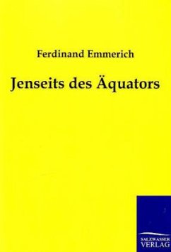 Jenseits des Äquators - Emmerich, Ferdinand