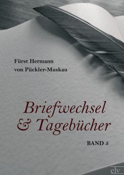 Briefwechsel und Tagebücher - Pückler-Muskau, Hermann von
