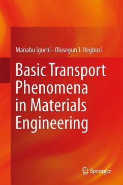 Basic Transport Phenomena in Materials Engineering - Iguchi, Manabu;Ilegbusi, Olusegun J.