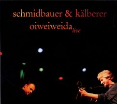 Oiweiweida - Schmidbauer & Kälberer,Schmidbauer