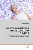 SHORT TERM OBSESSION VERSUS LONG TERM THINKING