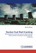 Nuclear Fuel Rod Cracking - Bild 1