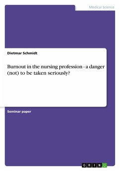 Burnout in the nursing profession - a danger (not) to be taken seriously? - Schmidt, Dietmar