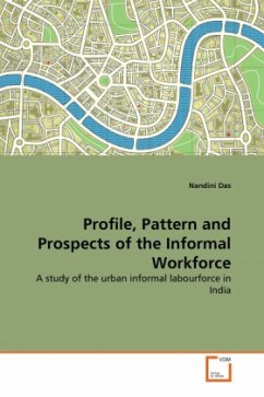 Profile, Pattern and Prospects of the Informal Workforce - Das, Nandini