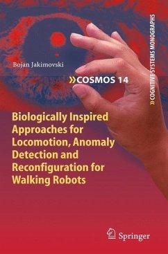 Biologically Inspired Approaches for Locomotion, Anomaly Detection and Reconfiguration for Walking Robots - Jakimovski, Bojan