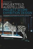 Projektfeld Ausstellung / Project Scope: Exhibition Design