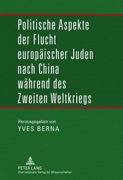 Politische Aspekte der Flucht europäischer Juden nach China während des Zweiten Weltkriegs - Berna, Yves