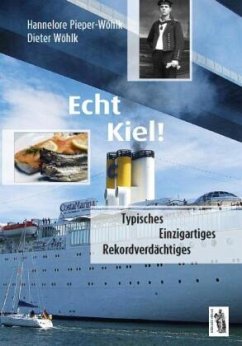 Echt Kiel! - Pieper-Wöhlk, Hannelore; Wöhlk, Dieter