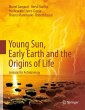 Young Sun, Early Earth and the Origins... - Bild 1