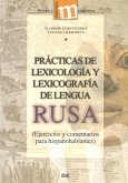 Prácticas de lexicología y lexicografía de lengua rusa : ejercicios y comentarios para hispanohablantes