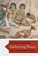 Gathering Places: Aboriginal and Fur Trade Histories - Herausgeber: Podruchny, Carolyn Peers, Laura