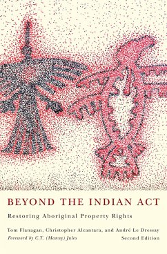 Beyond the Indian Act - Flanagan, Tom; Alcantara, Christopher; Le Dressay, André