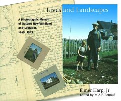 Lives and Landscapes: A Photographic Memoir of Outport Newfoundland and Labrador, 1949-1963 - Harp Jr, Elmer