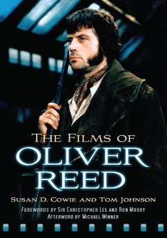 The Films of Oliver Reed - Cowie, Susan D.; Johnson, Tom