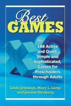 Best Games: 188 Active and Quiet, Simple and Sophisticated, Games for Preschoolers Through Adults - Jennings, Linda Lamp, Mary L. Stenberg, Jerome