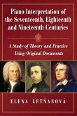 Piano Interpretation of the Seventeenth, Eighteenth and Nineteenth Centuries