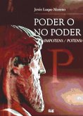 poder o no poder : impotens, potens