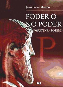 poder o no poder : impotens, potens - Luque Moreno, Jesús