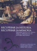 Recuperar la historia, recuperar la memoria : edición crítica de textos para el aprendizaje de la historia moderna