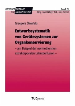 Entwurfssystematik von Gerätesystemen zur Organkonservierung - Sliwinski, Grzegorz