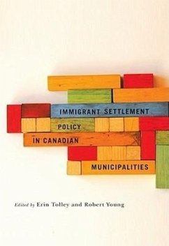 Immigrant Settlement Policy in Canadian Municipalities: Volume 1 - Tolley, Erin; Young, Robert