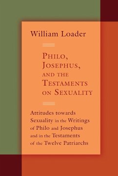 Philo, Josephus, and the Testaments on Sexuality - Loader, William