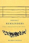 Friendly Remainders: Essays in Music Criticism After Adorno