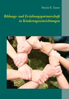 Bildungs- und Erziehungspartnerschaft in Kindertageseinrichtungen - Textor, Martin R.