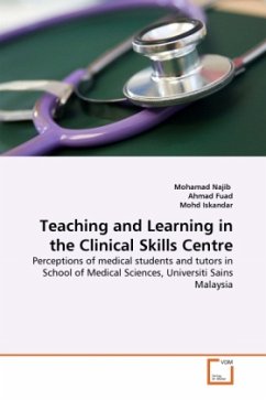 Teaching and Learning in the Clinical Skills Centre - Najib, Mohamad;Fuad, Ahmad;Iskandar, Mohd