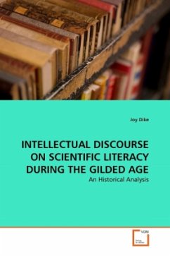 INTELLECTUAL DISCOURSE ON SCIENTIFIC LITERACY DURING THE GILDED AGE - Dike, Joy