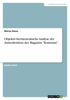 Objektiv-hermeneutische Analyse der Anmoderation des Magazins "Kontraste"