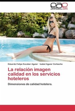 La relación imagen calidad en los servicios hoteleros - Escobar Aguiar, Eduardo Felipe;Aguiar Corbacho, Isabel