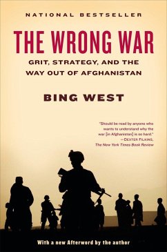 The Wrong War: Grit, Strategy, and the Way Out of Afghanistan - West, Bing