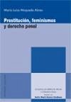 Prostitución, femenismos y derecho penal - Maqueda Abreu, María Luisa