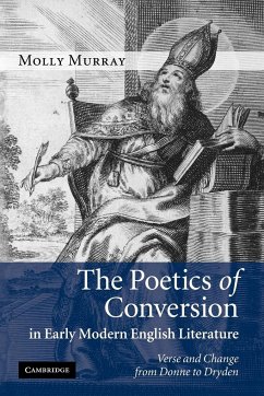 The Poetics of Conversion in Early Modern English Literature - Murray, Molly