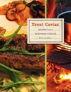 Trout Caviar: Recipes from a Northern Forager - Laidlaw, Brett